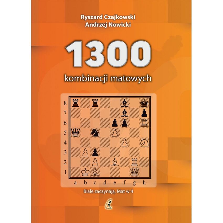 1300 kombinacji matowych - Ryszard Czajkowski, Andrzej Nowicki - 1300 kombinacji matowych - Ryszard Czajkowski, Andrzej Nowicki