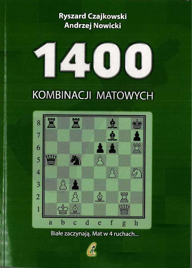 1400 kombinacji matowych - Ryszard Czajkowski, Andrzej Nowicki - 1400 kombinacji matowych - Ryszard Czajkowski, Andrzej Nowicki