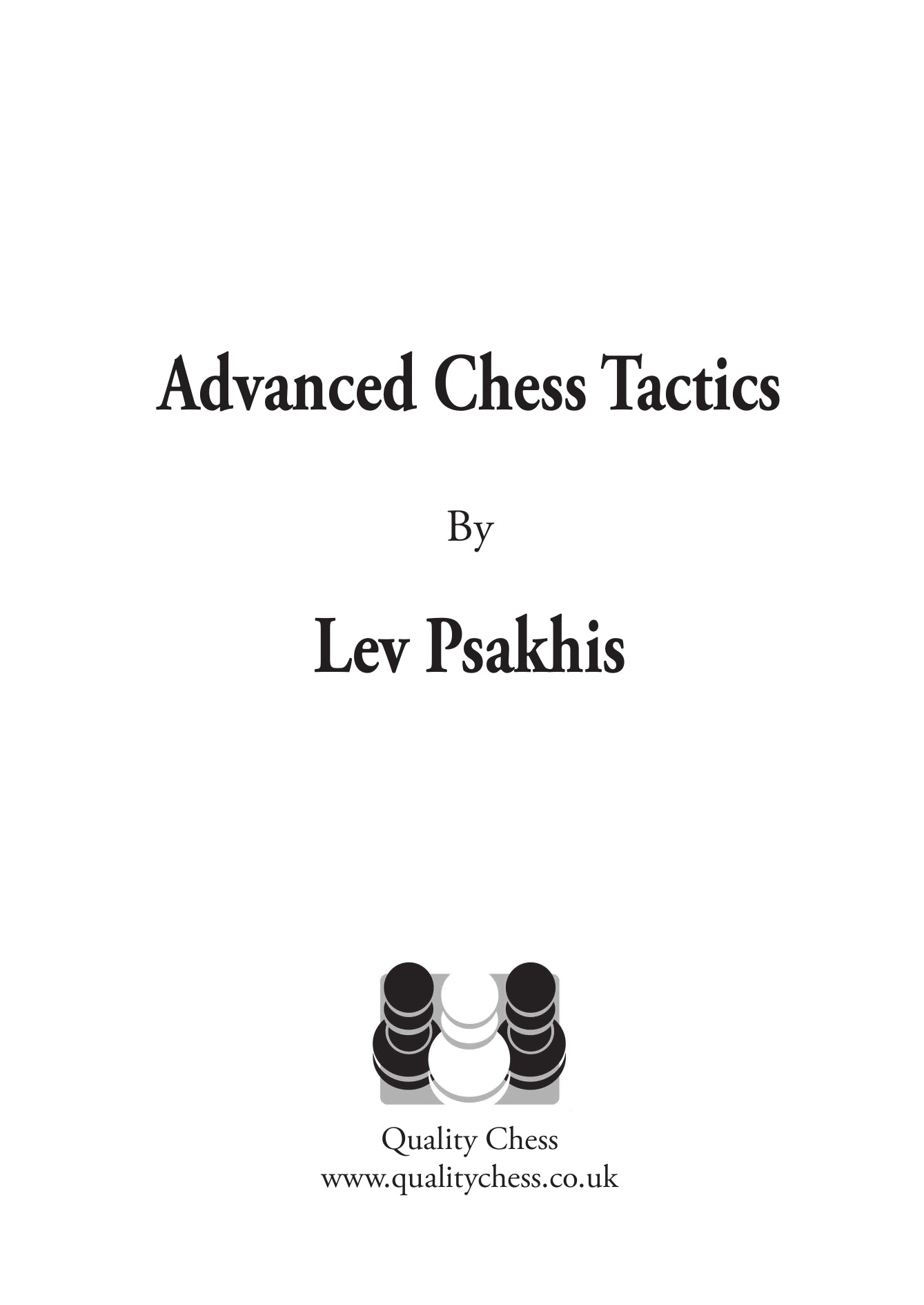 Advanced Chess Tactics 2nd edition by Lev Psakhis (softcover) - Advanced Chess Tactics 2nd edition by Lev Psakhis (softcover)
