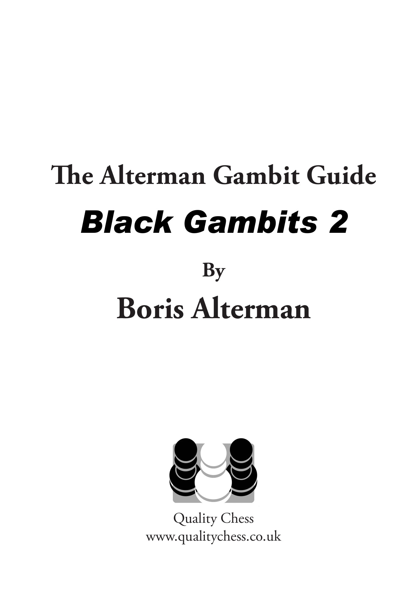 Alterman Gambit Guide - Black Gambits 2 by Boris Alterman (miękka okładka) - Alterman Gambit Guide - Black Gambits 2 by Boris Alterman (miękka okładka)