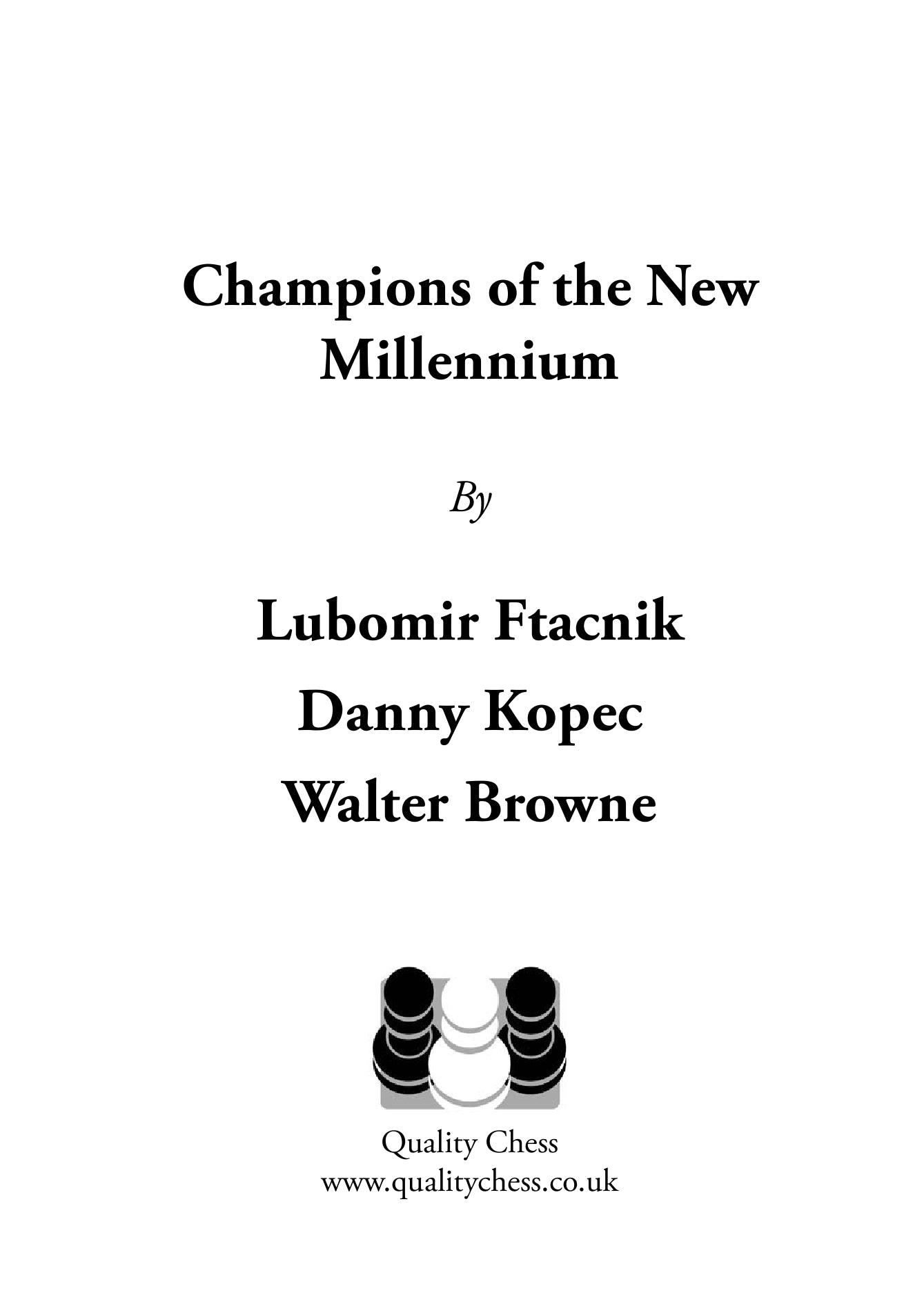 Champions of the New Millennium - Ftacnik, Kopec y Browne (tapa blanda) - Champions of the New Millennium - Ftacnik, Kopec y Browne (tapa blanda)
