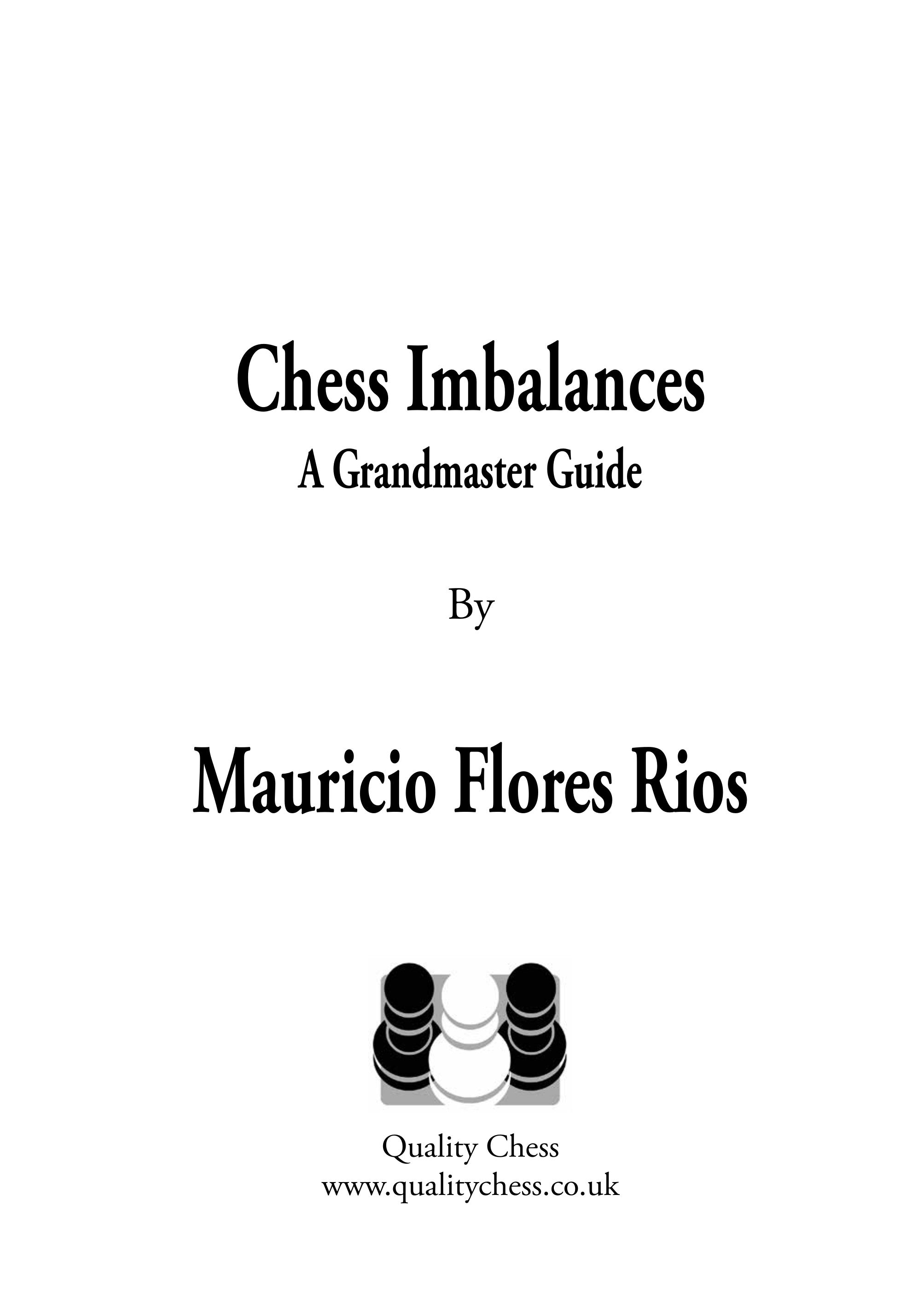 Chess Imbalances - a GM Guide by Mauricio Flores Rios (hardcover) - Chess Imbalances - a GM Guide by Mauricio Flores Rios (hardcover)