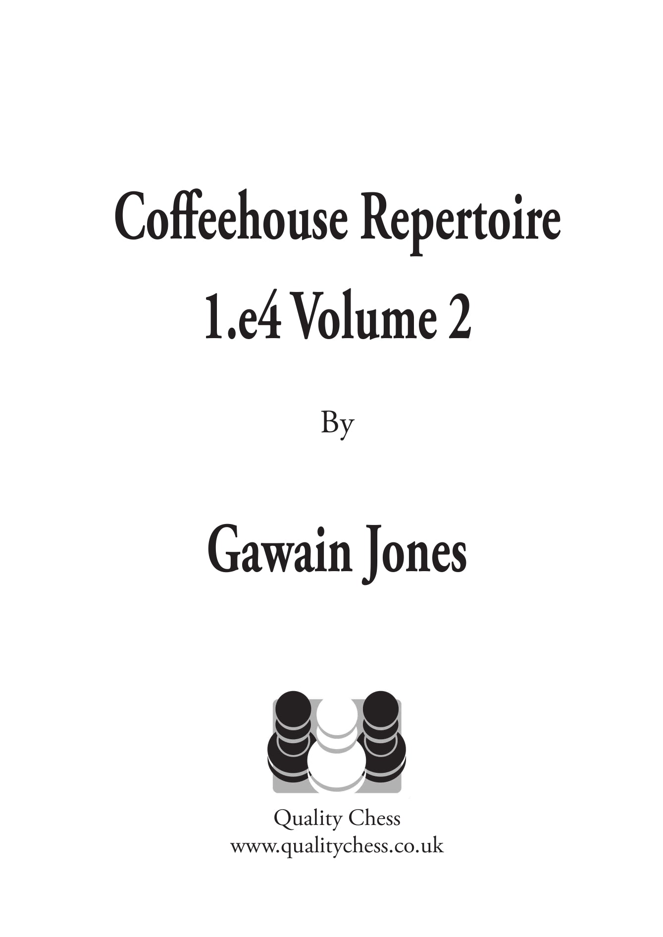 Coffeehouse Repertoire 1.e4 Volume 2 by Gawain Jones (twarda okładka) - Coffeehouse Repertoire 1.e4 Volume 2 by Gawain Jones (twarda okładka)