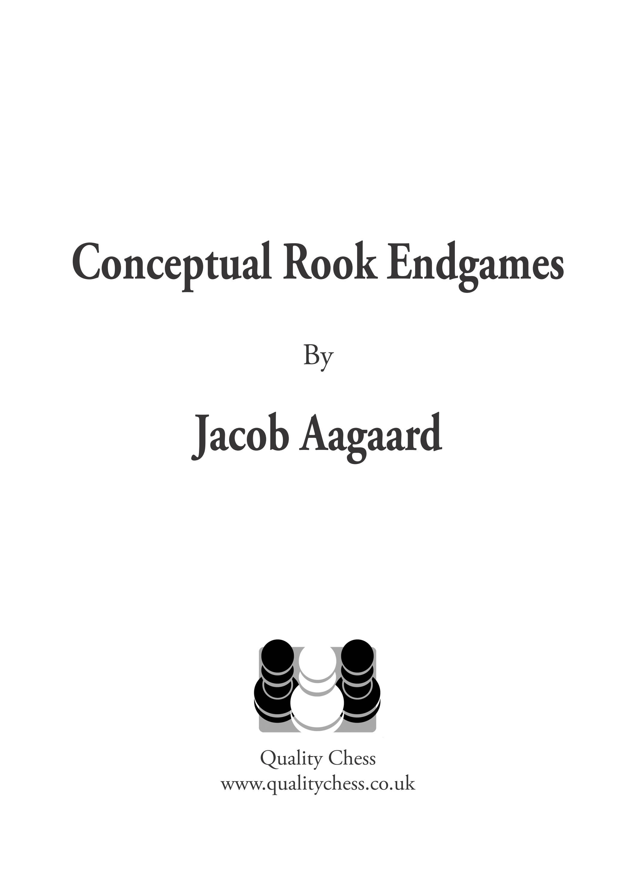 Conceptual Rook Endgames by Jacob Aagaard (softcover) - Conceptual Rook Endgames by Jacob Aagaard (softcover)