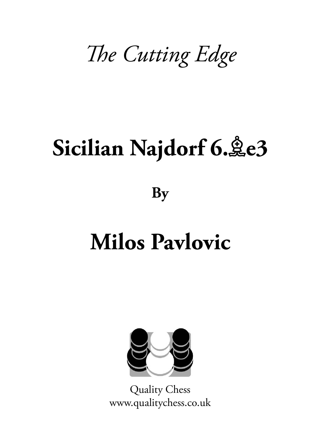 The Cutting Edge 2 - Siciliana Najdorf 6.Be3, de Milos Pavlovic (tapa dura) - The Cutting Edge 2 - Siciliana Najdorf 6.Be3, de Milos Pavlovic (tapa dura)