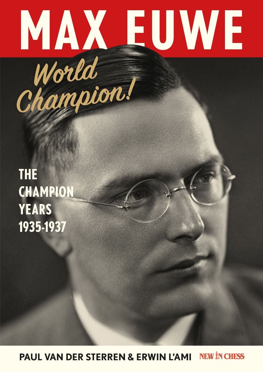 Max Euwe World Champion! by Erwin L'Ami and Paul van der Sterren (twarda okładka) - Max Euwe World Champion! by Erwin L'Ami and Paul van der Sterren (twarda okładka)