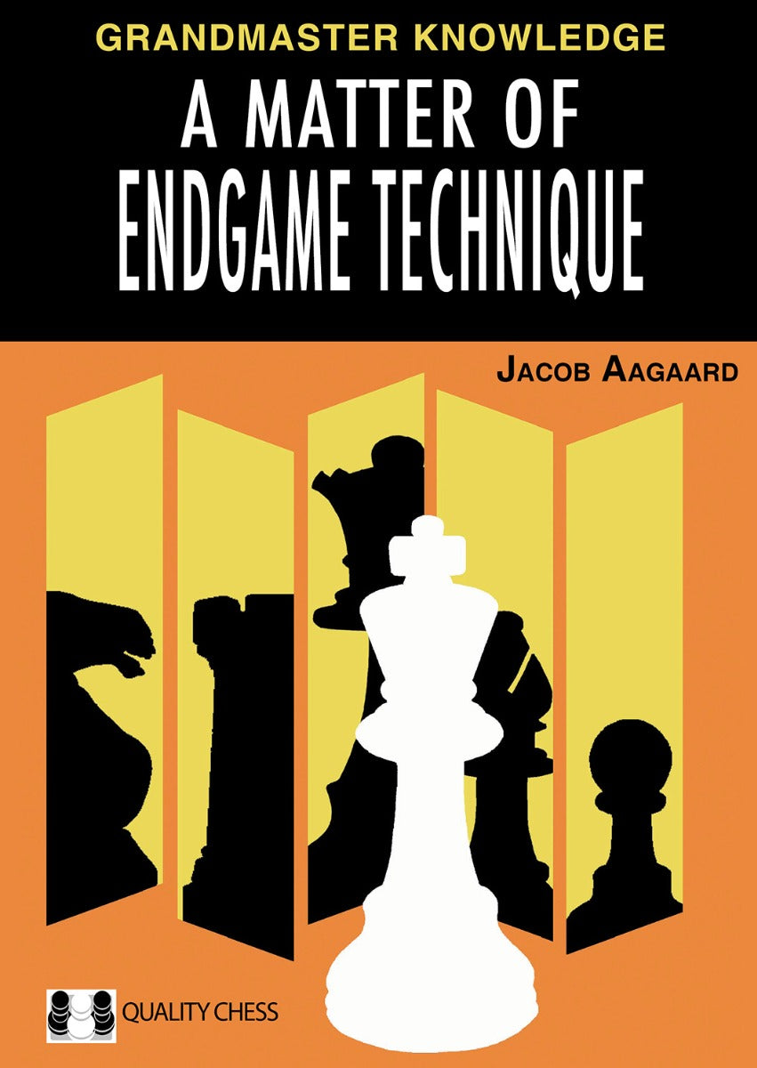A Matter of Endgame Technique by Jacob Aagaard (hardcover) - A Matter of Endgame Technique by Jacob Aagaard (hardcover)
