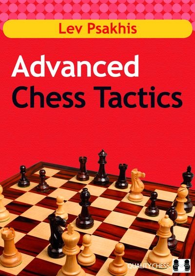 Advanced Chess Tactics - by Lev Psakhis (twarda okładka) - Advanced Chess Tactics - by Lev Psakhis (twarda okładka)