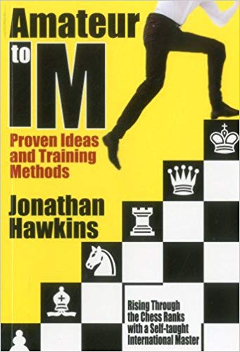 Amateur to IM: Proven Ideas and Training Methods - Amateur to IM: Proven Ideas and Training Methods