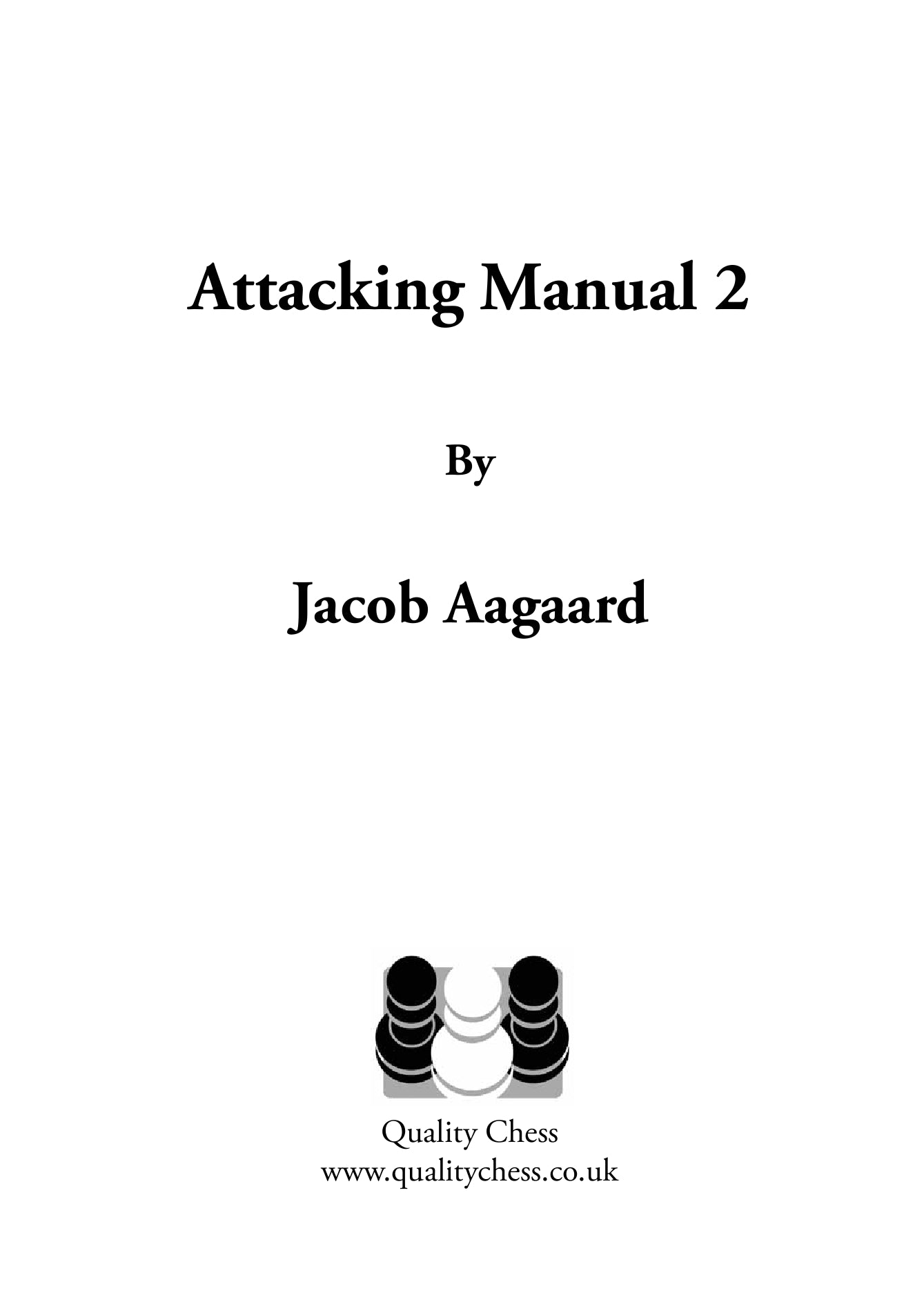 Attacking Manual 2 by Jacob Aagaard (miękka okładka) - Attacking Manual 2 by Jacob Aagaard (miękka okładka)