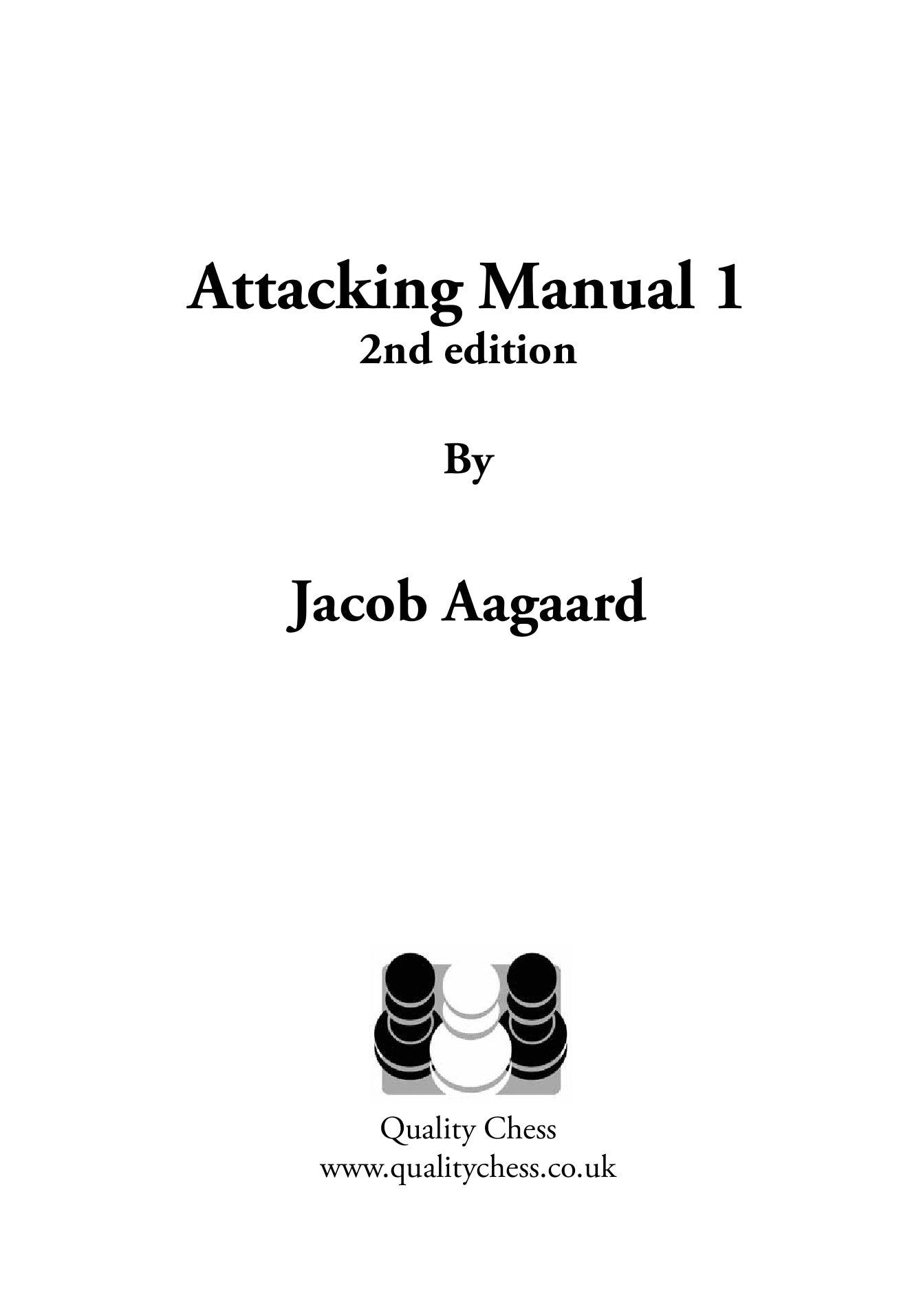 The Attacking Manual 1 2nd edition - by Jacob Aagaard (twarda okładka) - The Attacking Manual 1 2nd edition - by Jacob Aagaard (twarda okładka)