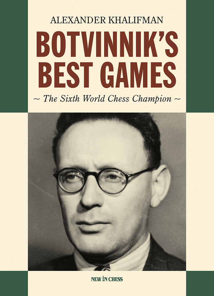 Botvinnik's Best Games by Alexander Khalifman (hardcover) - Botvinnik's Best Games by Alexander Khalifman (hardcover)
