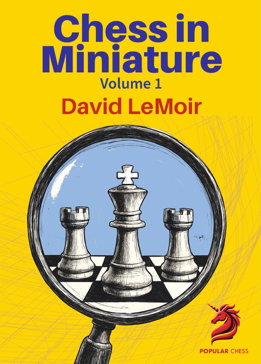 Chess in Miniature - Volume 1 by David LeMoir (twarda okładka) - Chess in Miniature - Volume 1 by David LeMoir (twarda okładka)