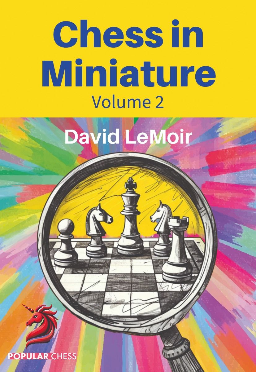 Chess in Miniature - Volume 2 by David LeMoir (twarda okładka) - Chess in Miniature - Volume 2 by David LeMoir (twarda okładka)