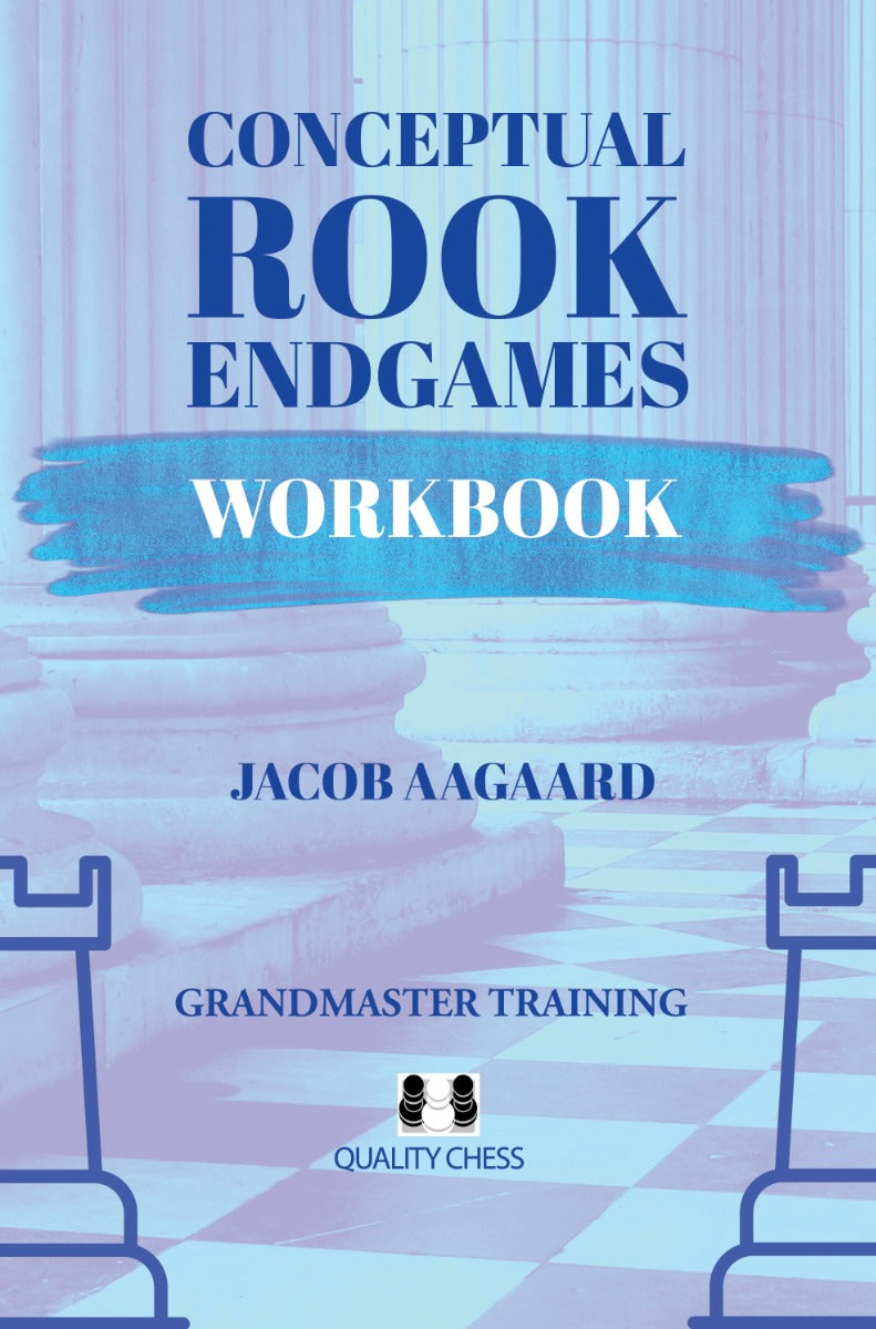Conceptual Rook Endgames Workbook by Jacob Aagaard (softcover) - Conceptual Rook Endgames Workbook by Jacob Aagaard (softcover)