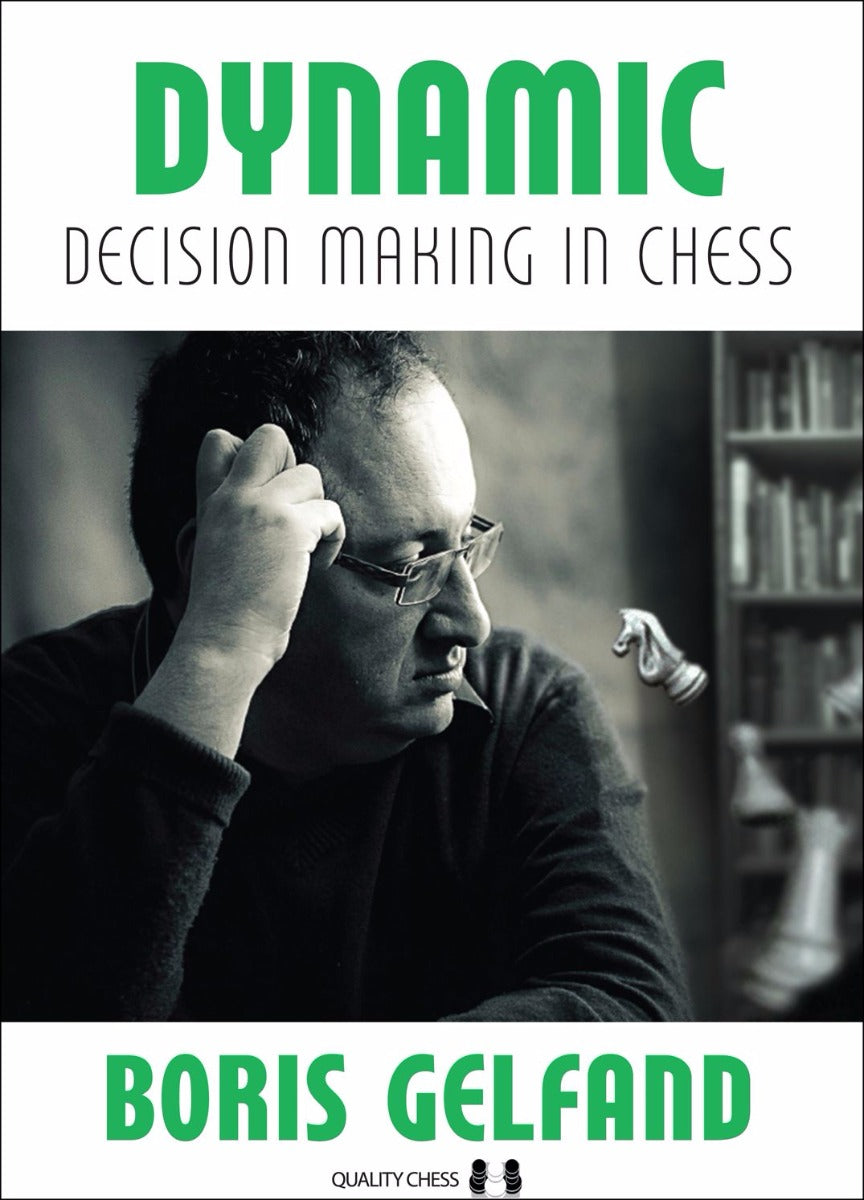 Dynamic Decision Making in Chess by Boris Gelfand (Paperback) - Dynamic Decision Making in Chess by Boris Gelfand (Paperback)