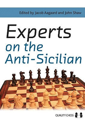 Experts on the Anti-Sicilian by Jacob Aagaard & John Shaw (editors) (twarda okładka) - Experts on the Anti-Sicilian by Jacob Aagaard & John Shaw (editors) (twarda okładka)