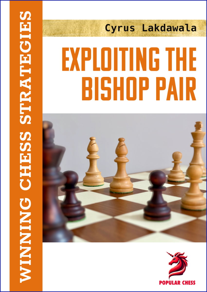 «Exploiting the Bishop Pair», de Cyrus Lakdawala (tapa dura) - «Exploiting the Bishop Pair», de Cyrus Lakdawala (tapa dura)