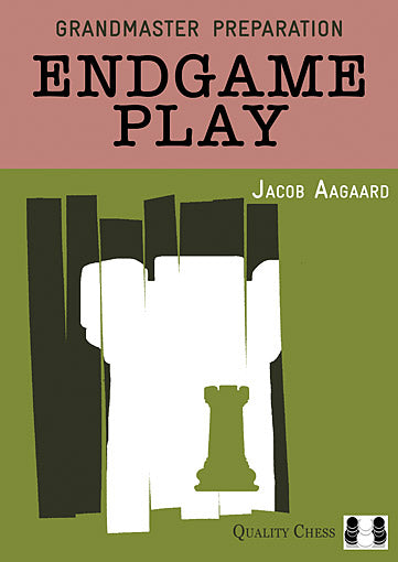 GM Preparation - Endgame Play by J. Aagaard (softcover) - GM Preparation - Endgame Play by J. Aagaard (softcover)