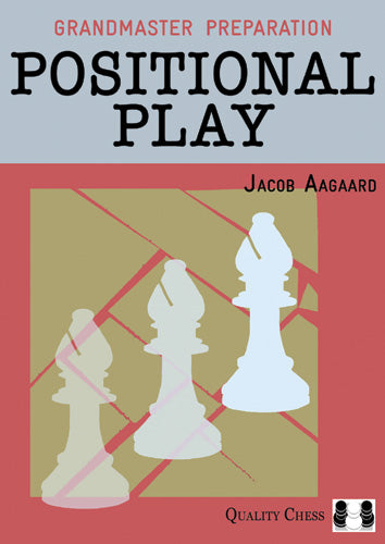 GM Preparation - POSITIONAL PLAY (softcover) - GM Preparation - POSITIONAL PLAY (softcover)