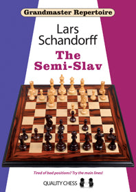 Grandmaster Repertoire 20 - The Semi-Slav by Lars Schandorff - Grandmaster Repertoire 20 - The Semi-Slav by Lars Schandorff