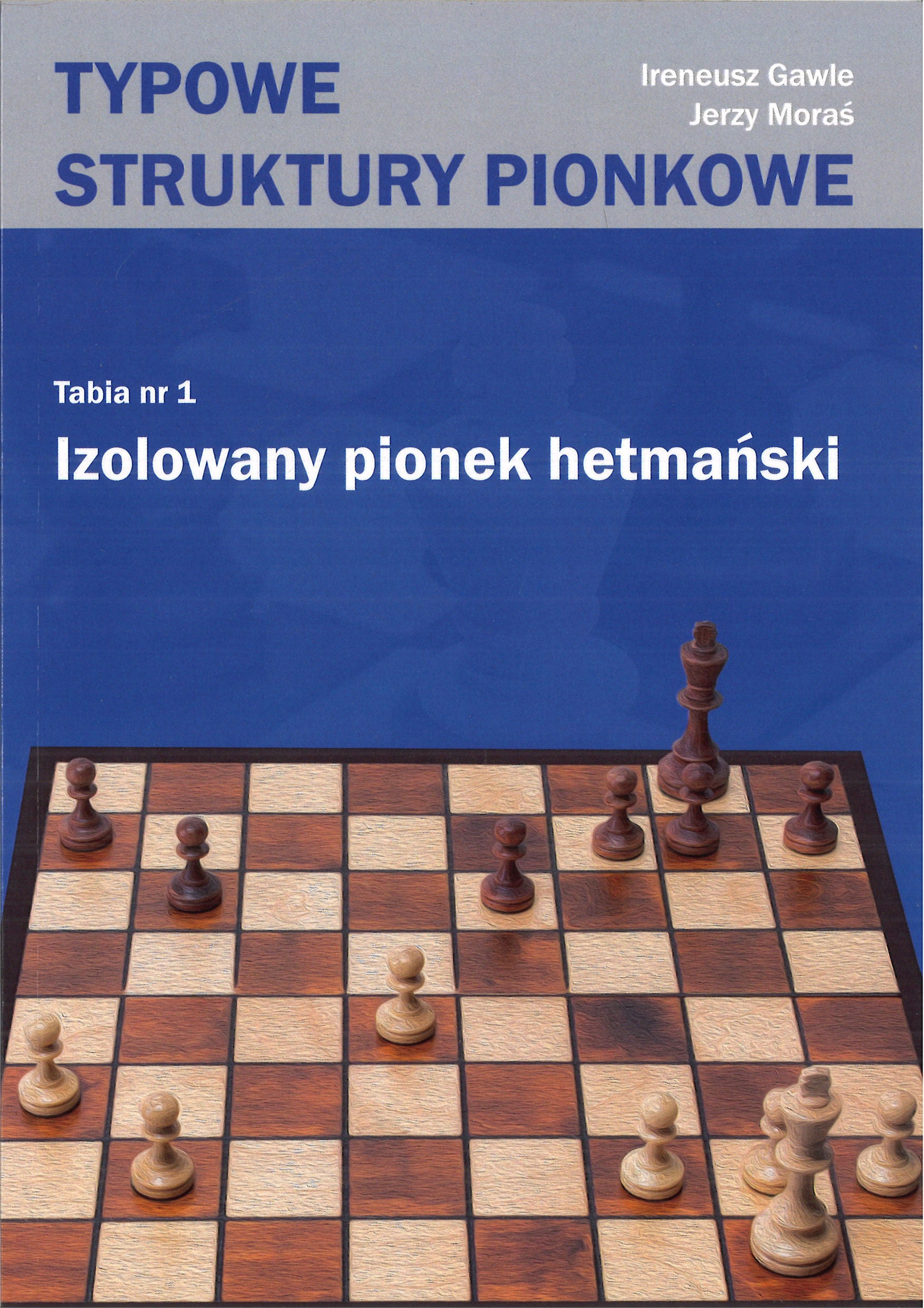 Izolowany pionek hetmański - I. Gawle, J. Moraś - Izolowany pionek hetmański - I. Gawle, J. Moraś