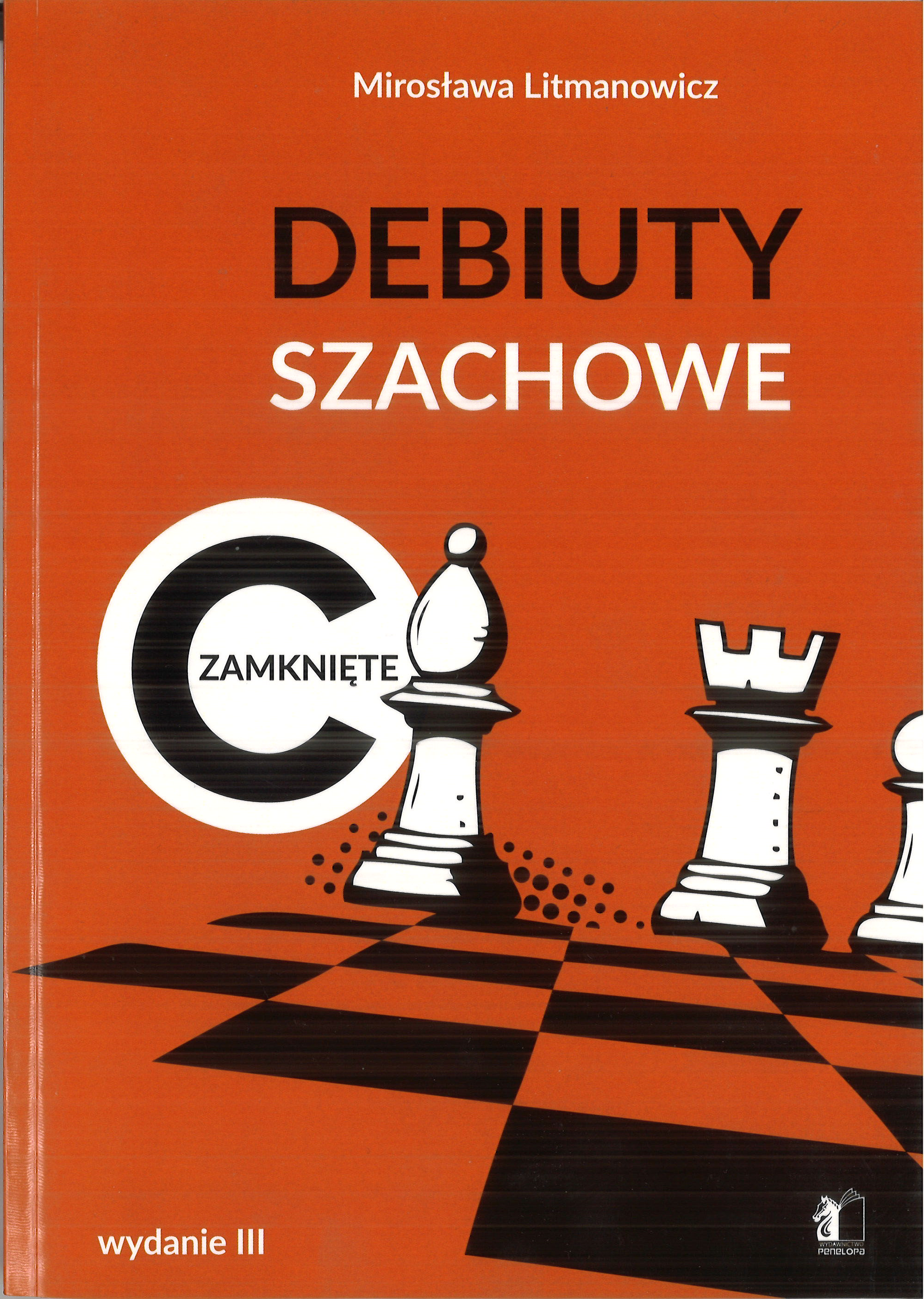 Cómo iniciar una partida de ajedrez. Parte c: Aperturas cerradas - Mirosława Litmanowicz - Cómo iniciar una partida de ajedrez. Parte c: Aperturas cerradas - Mirosława Litmanowicz