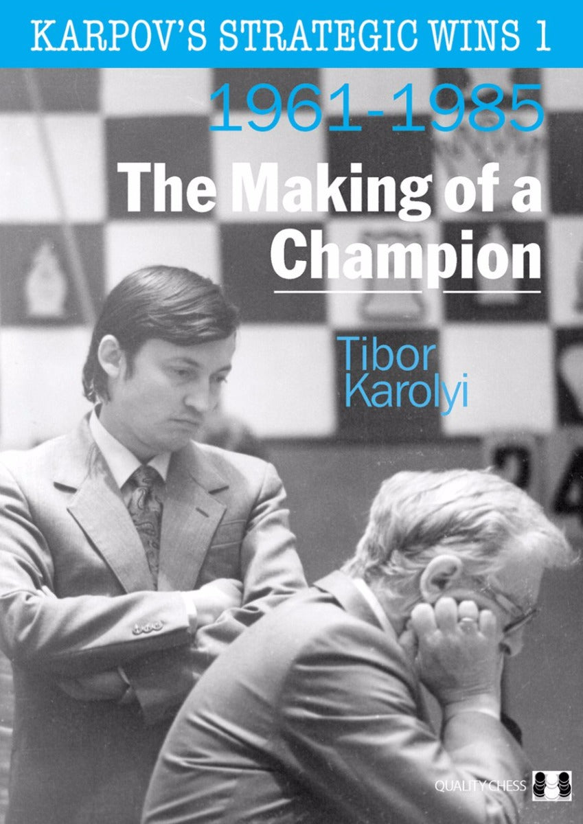 «Las victorias estratégicas de Karpov 1: La formación de un campeón», de Tibor Karolyi (tapa blanda) - «Las victorias estratégicas de Karpov 1: La formación de un campeón», de Tibor Karolyi (tapa blanda)