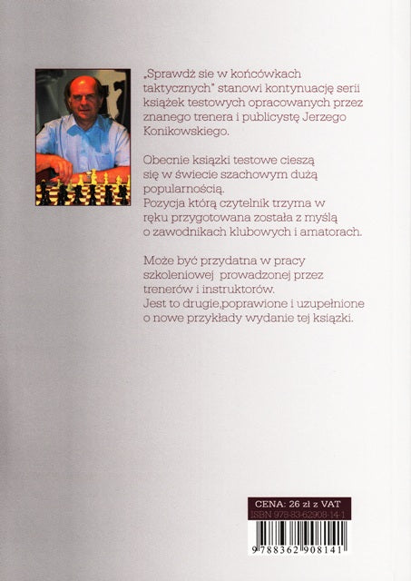 Sprawdź się w końcówkach taktycznych - Jerzy Konikowski - Sprawdź się w końcówkach taktycznych - Jerzy Konikowski