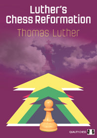 LUTHER'S CHESS REFORMATION HARDCOVER - LUTHER'S CHESS REFORMATION HARDCOVER