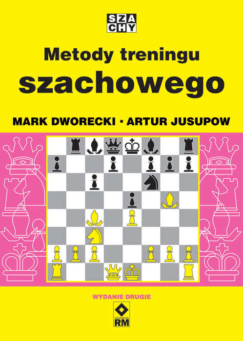 Métodos de entrenamiento en ajedrez (2.ª ed.) - Mark Dworecki, Artur Jusupow - Métodos de entrenamiento en ajedrez (2.ª ed.) - Mark Dworecki, Artur Jusupow