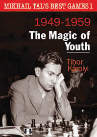 Las mejores partidas de Mijaíl Tal 1: La magia de la juventud, de Tibor Karolyi (tapa dura) - Las mejores partidas de Mijaíl Tal 1: La magia de la juventud, de Tibor Karolyi (tapa dura)