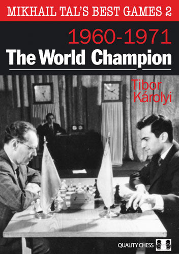 Las mejores partidas de Mijaíl Tal 2: El campeón del mundo, de Tibor Karolyi (tapa blanda) - Las mejores partidas de Mijaíl Tal 2: El campeón del mundo, de Tibor Karolyi (tapa blanda)