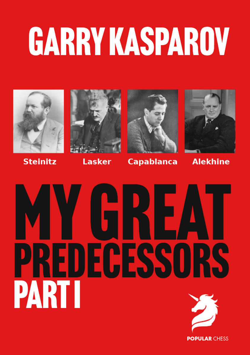 My Great Predecessors 1 Steinitz, Lasker, Capablanca & Alekhine by Garry Kasparov (twarda okładka) - My Great Predecessors 1 Steinitz, Lasker, Capablanca & Alekhine by Garry Kasparov (twarda okładka)
