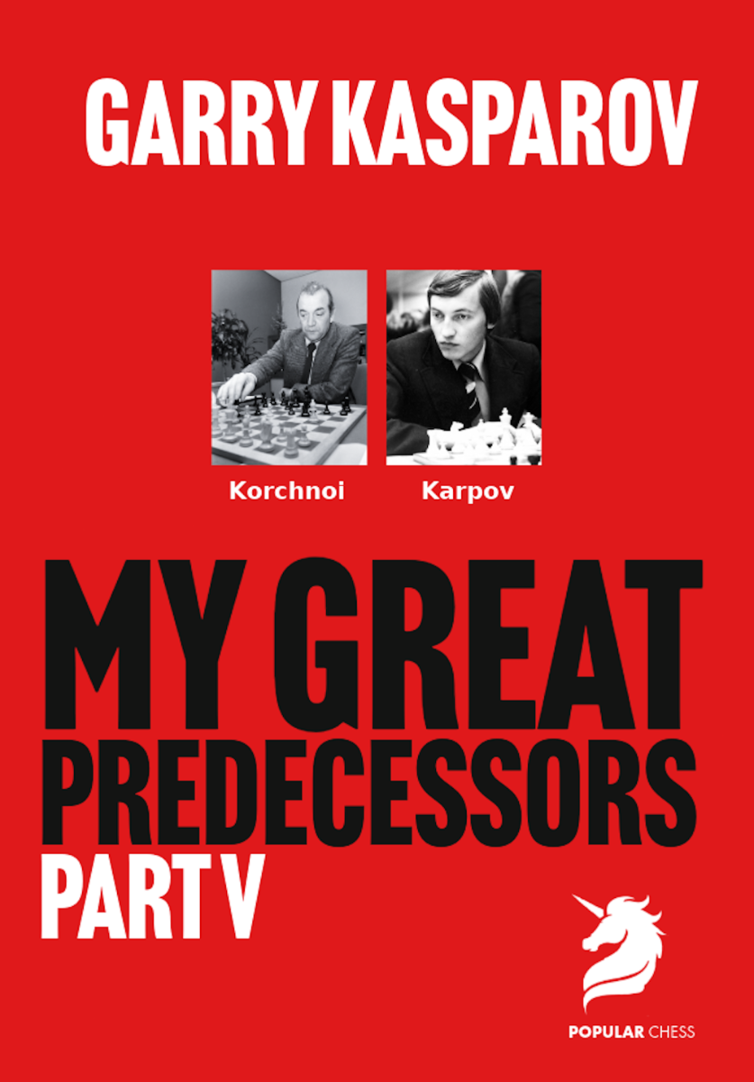My Great Predecessors 5 Korchnoi, Karpov by Garry Kasparov (twarda okładka) - My Great Predecessors 5 Korchnoi, Karpov by Garry Kasparov (twarda okładka)
