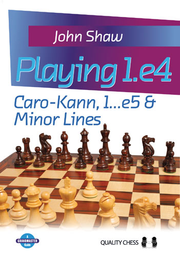 Playing 1.e4 - Caro-Kann, 1...e5 and Minor Lines by John Shaw (miękka okładka) - Playing 1.e4 - Caro-Kann, 1...e5 and Minor Lines by John Shaw (miękka okładka)