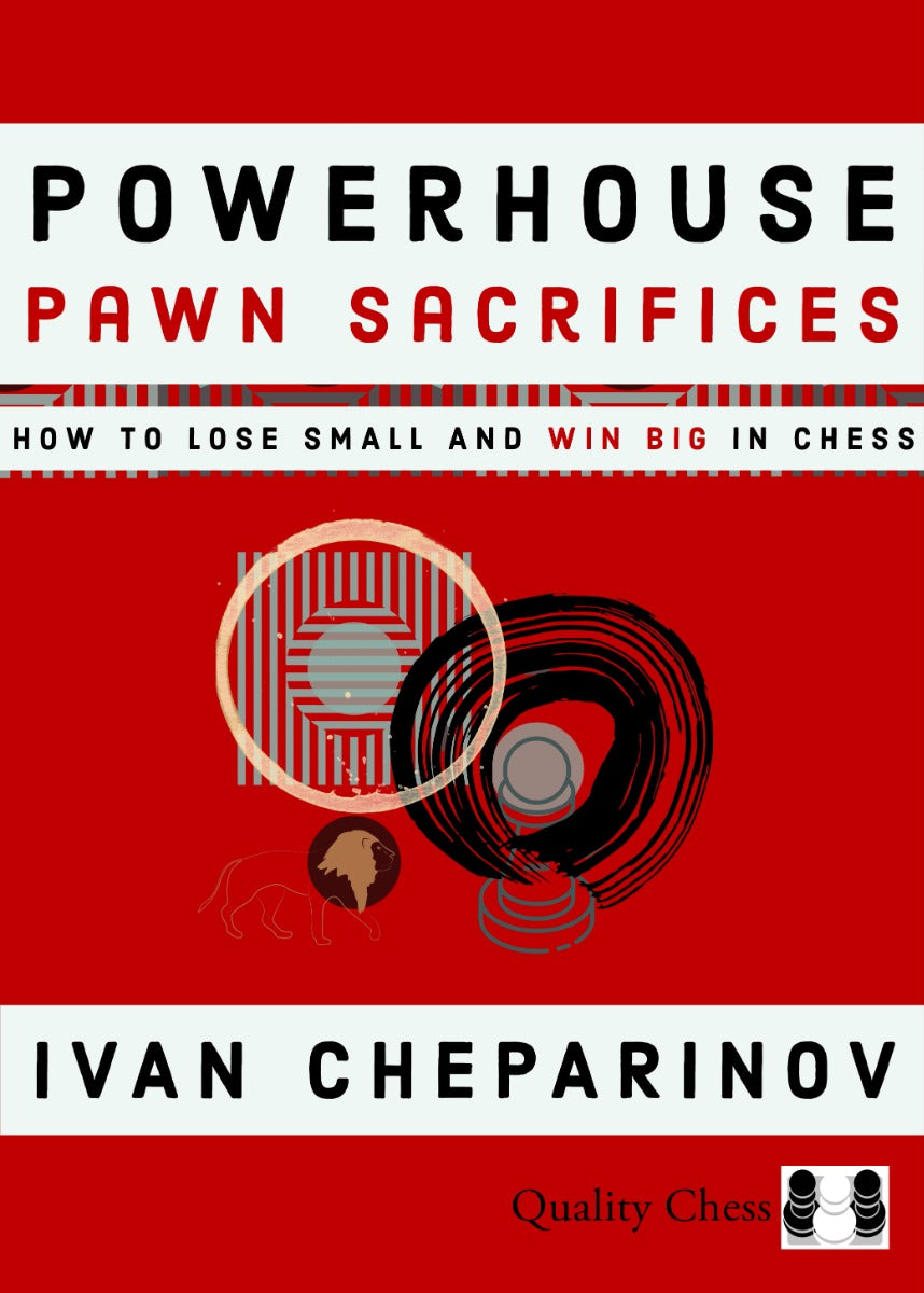 Powerhouse Pawn Sacrifices by Ivan Cheparinov (softcover) - Powerhouse Pawn Sacrifices by Ivan Cheparinov (softcover)