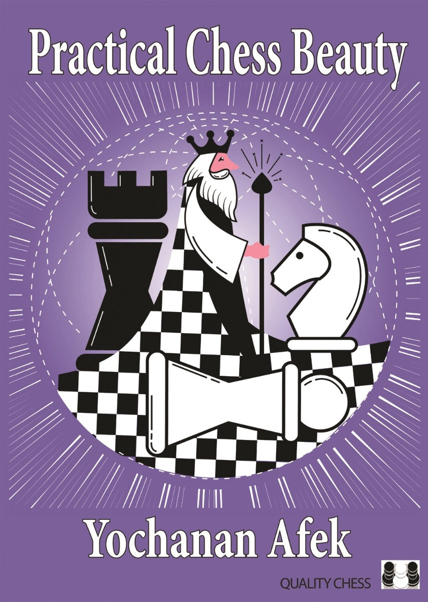 Practical Chess Beauty by Yochanan Afek (hardcover) - Practical Chess Beauty by Yochanan Afek (hardcover)