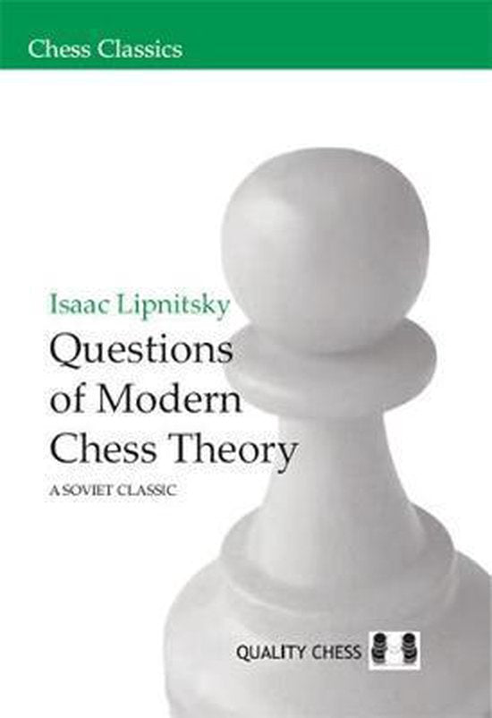 «Cuestiones de la teoría moderna del ajedrez», de Isaac Lipnitsky (tapa blanda) - «Cuestiones de la teoría moderna del ajedrez», de Isaac Lipnitsky (tapa blanda)