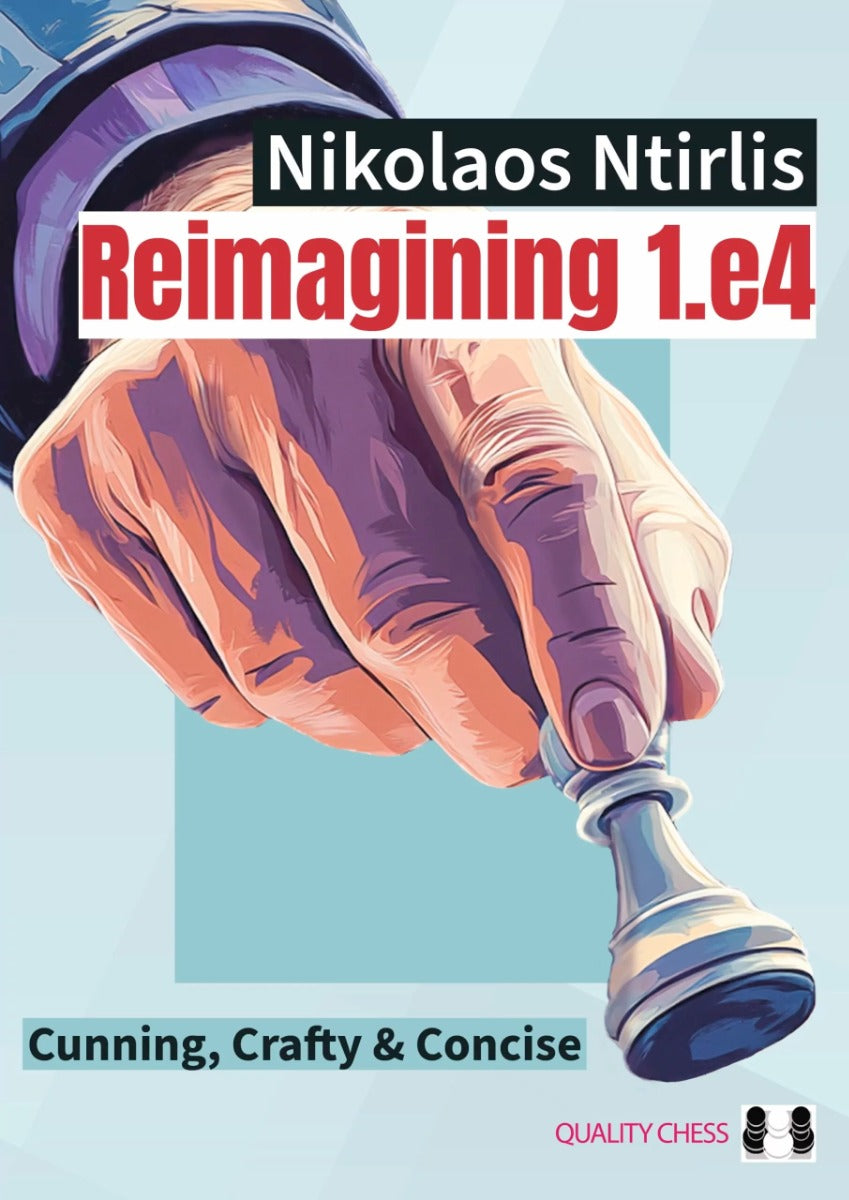 Reimagining 1.e4 by Nikolaos Ntirlis HARDCOVER - Reimagining 1.e4 by Nikolaos Ntirlis HARDCOVER