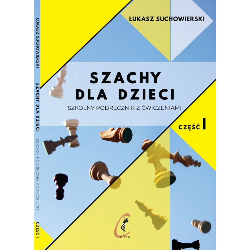 Ajedrez para niños. Manual escolar con ejercicios, parte I - Łukasz Suchowierski - Ajedrez para niños. Manual escolar con ejercicios, parte I - Łukasz Suchowierski