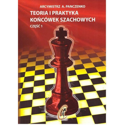 Teoria i praktyka końcówek szachowych - część I - Teoria i praktyka końcówek szachowych - część I
