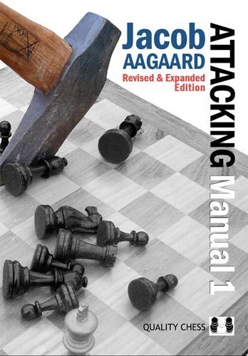 The Attacking Manual 1 2nd edition - by Jacob Aagaard (twarda okładka) - The Attacking Manual 1 2nd edition - by Jacob Aagaard (twarda okładka)
