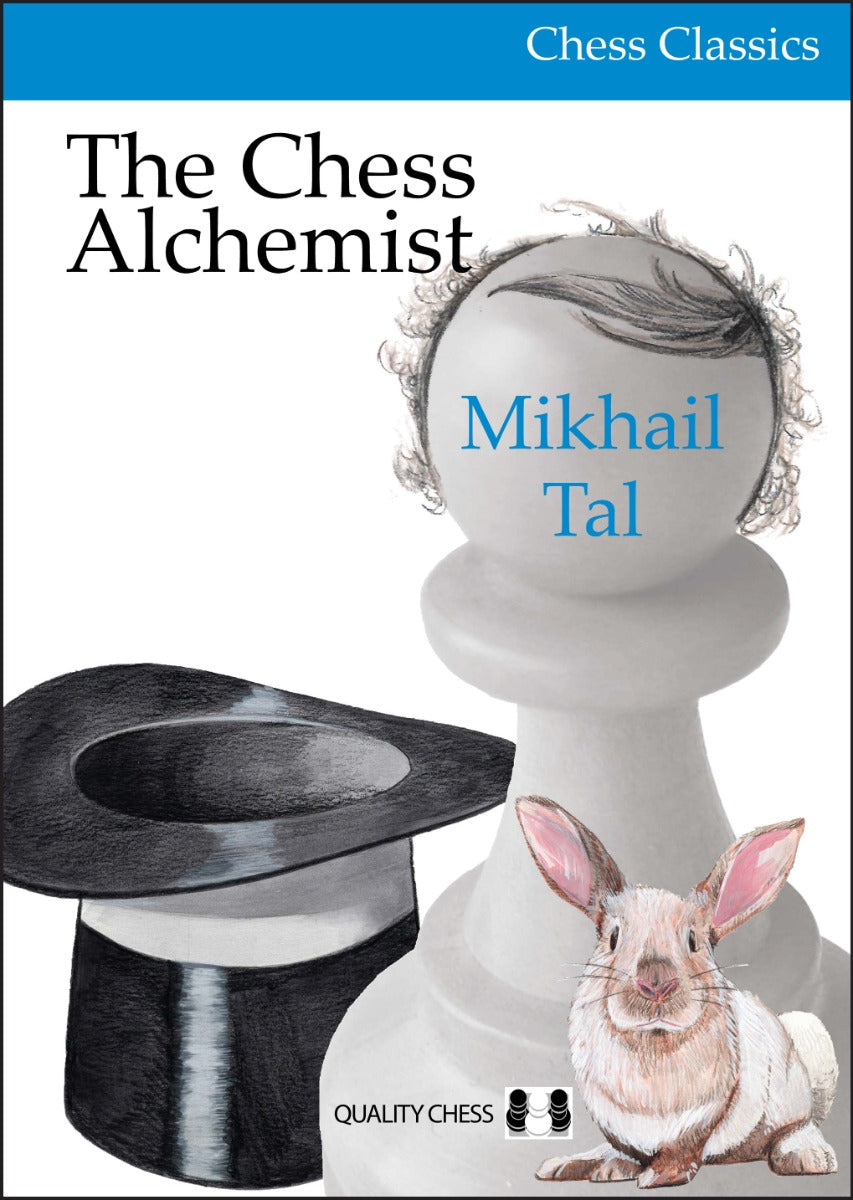 The Chess Alchemist by Mikhail Tal and Oleg Stetsko (hardcover) - The Chess Alchemist by Mikhail Tal and Oleg Stetsko (hardcover)