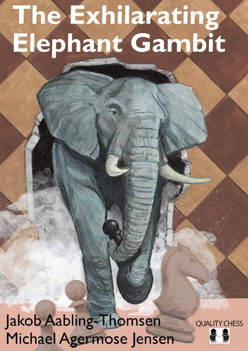 The Exhilarating Elephant Gambit by Michael Agermose Jensen and Jakob Aabling-Thomsen (miękka okładka) - The Exhilarating Elephant Gambit by Michael Agermose Jensen and Jakob Aabling-Thomsen (miękka okładka)