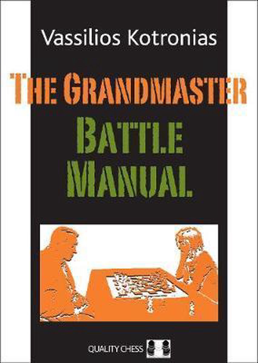 The Grandmaster Battle Manual, de Vassilios Kotronias (tapa blanda) - The Grandmaster Battle Manual, de Vassilios Kotronias (tapa blanda)