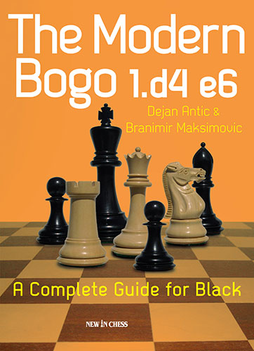 La defensa Bogo moderna 1.d4 e6: una guía completa para las negras - La defensa Bogo moderna 1.d4 e6: una guía completa para las negras