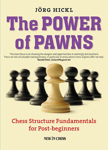 The Power of Pawns: Chess Structures Fundamentals for Post-Beginners - The Power of Pawns: Chess Structures Fundamentals for Post-Beginners