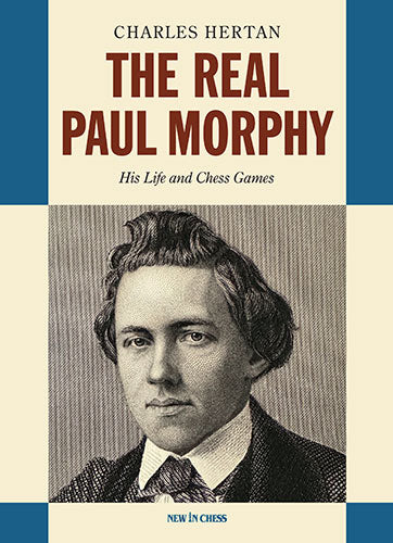 The Real Paul Morphy (Hardcover) - The Real Paul Morphy (Hardcover)
