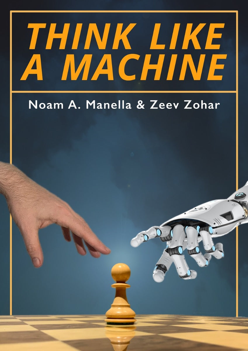 Think Like a Machine von Noam Manella und Zeev Zohar (Hardcover) - Think Like a Machine von Noam Manella und Zeev Zohar (Hardcover)